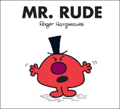 "Mr. Rude"

Qu'il est rude ! Sur sa porte est installé un panneau qui dit «Go away». Mr. Happy en a bien assez de Mr. Rude. Il part à sa rencontre. Que va-t-il obtenir de Mr. Rude ?

Comment son nom est-il traduit en espagnol ?