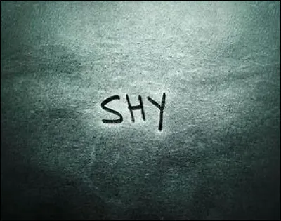 Te considèrerais-tu comme timide ?