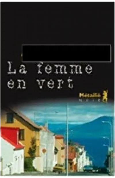 Quel auteur islandais a écrit « La Femme en vert » ?