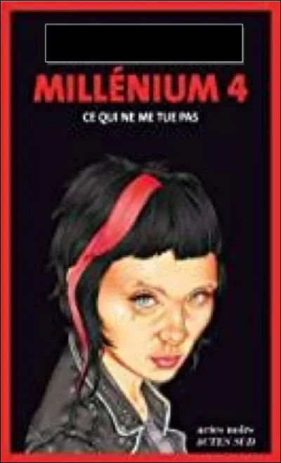 Qui a écrit le tome 4 de la série Millénium « Ce qui ne me tue pas » ?