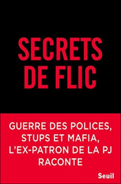 Ex patron du "36", quel grand flic, a écrit "Secrets de flic" ?