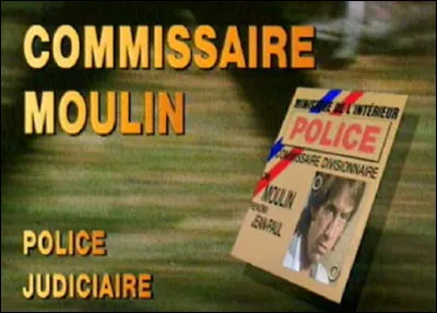 Quel acteur a incarné le commissaire Moulin dans série télévisée française au titre éponyme ?
