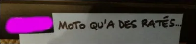 T'as d&ucirc; couler des pixels... ou c'est le joint de kilo-octets !