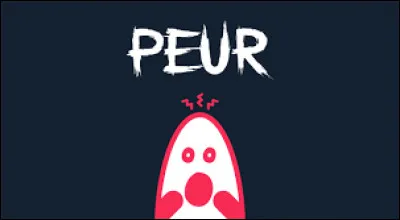 Quelle est ta plus grande peur ?