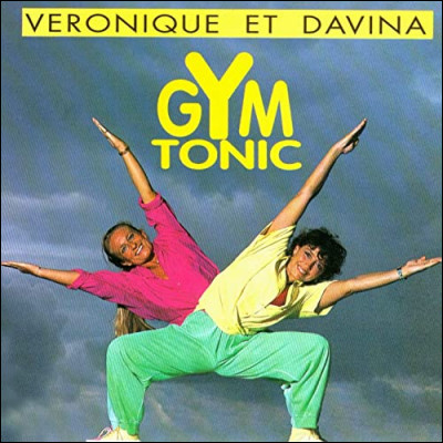 Quelle était cette gymnastique montrée à la télé par Véronique et Davina dans leur émission Gym Tonic ?