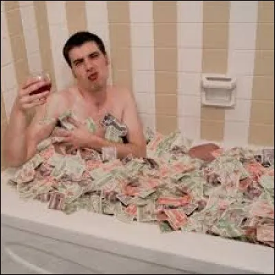 Pour toi, être riche c'est :