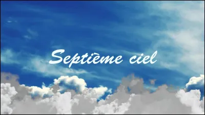 Toujours "Le septième ciel" !