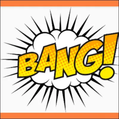 Si je te dis "Bang" tu me dis...