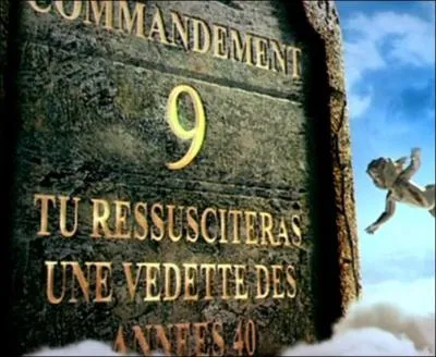 Commandement n9. Ce commandement est intitul : 'Tu ressusciteras une vedette des annes 40'. Qui est donc cette fameuse vedette ?