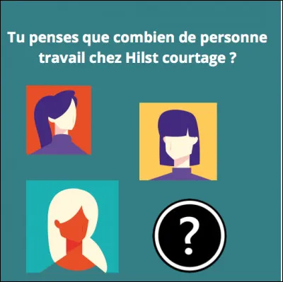 Combien de personnes travaillent chez Hilst courtage ?
