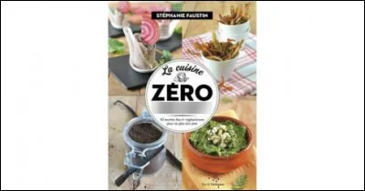 Il va falloir rajouter un ingrédient pour que ce titre soit mangeable ! "La cuisine zéro ..."