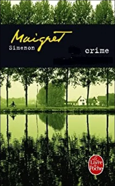 Cr comme crime : où se produit le crime dans un livre de Georges Simenon ?