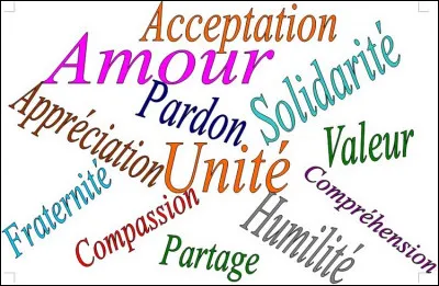 Selon toi, la valeur qu'il faut défendre c'est...