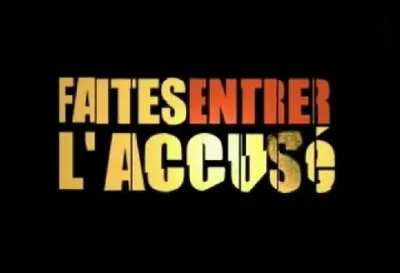 Qui présentait l'émission de télévision "Faites entrer l'accusé" de 2000 à 2011 ?