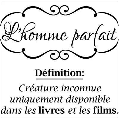 Il y a des hommes parfaits aux quatre coins du monde ...