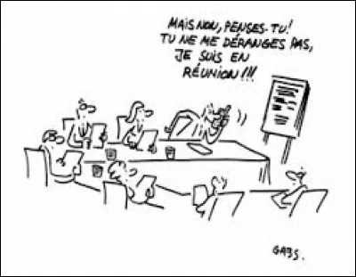 En réunion (ou en classe), tu te comportes comment ?