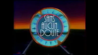 Qui a pr&eacute;sent&eacute; l'&eacute;mission "Sans aucun doute" de 1994 &agrave; 2008 sur TF1 ?