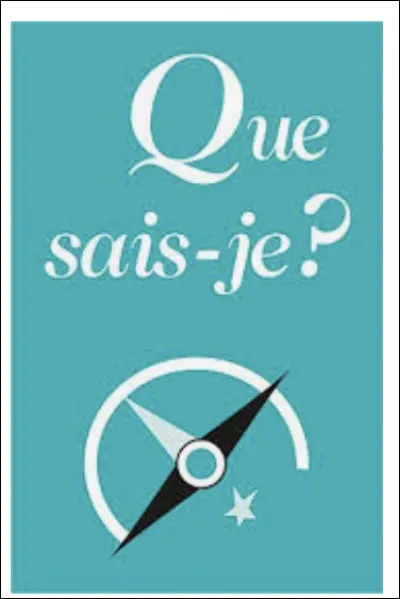 De luvre de quel écrivain est tirée la célèbre question « Que sais-je ? »