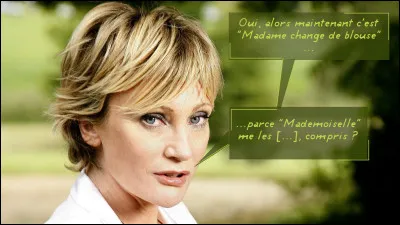 C'est vrai, quoi ! Il faut grandir un peu, dans la vie...