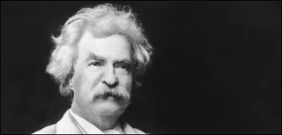 1910, mort de Mark Twain. Quelle est la seule citation à être de lui, ci-dessous ?