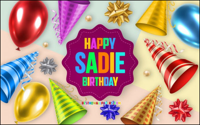 Quelle est la date de naissance de Sadie ?