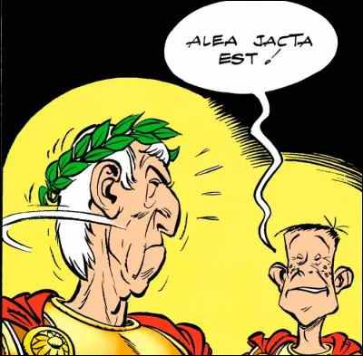 Que signifie "Alea jacta est" ?