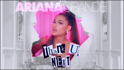 "Thank U, Next" est le ... album dAriana.