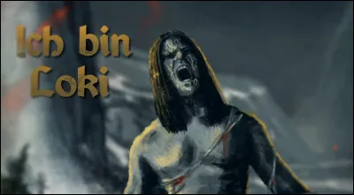 Complétez : 
"Ich bin Loki !
Ich verbrenne die..."