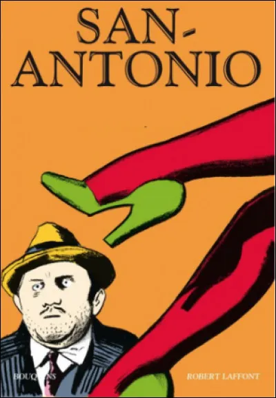 Qui est cet Alexandre , inspecteur de police, star de la série des romans policiers San Antonio, personnage obèse, sale, ivrogne, impudique, inculte et doté d'une force herculéenne ?