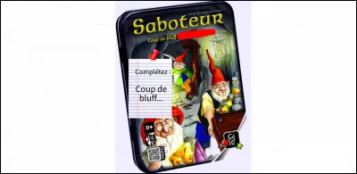 Thibault m'a laissé avec un jeu. Une phrase est effacée par le feutre. Heureusement, il m'a laissé un petit mot. Je crois avoir compris qu'il faut compléter la phrase "Coup de bluff".