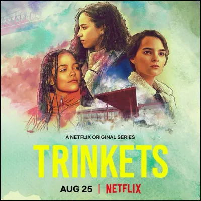 Dans la série ''Trinkets'', les personnages principaux sont :