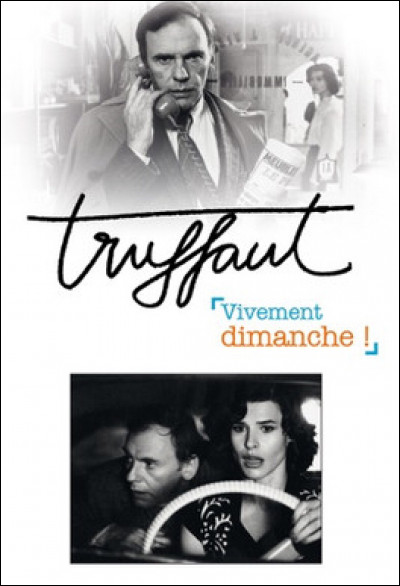 "Vivement dimanche !" est un film de François Truffaut sorti en :