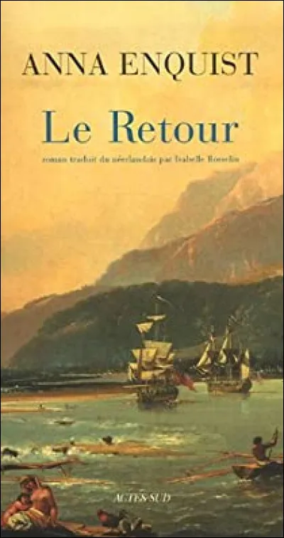 Parlons maintenant littérature, beaucoup de livres existent sous le nom de : Le Retour. Mais intéressons-nous à celui d' Anna Enquist. Quel est le personnage principal ?