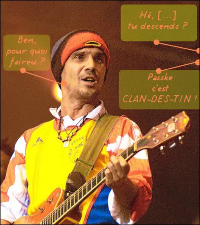 Pom-pom-pom-poooom : Qu'est-ce que c'est que ça ? C'est "Clandestin" qui frappe à la porte...