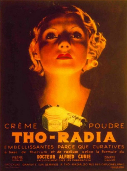 Sinon, choisissez "Tho-Radia, embellissante parce que curative", selon la formule du docteur Alfred Curie, au ...