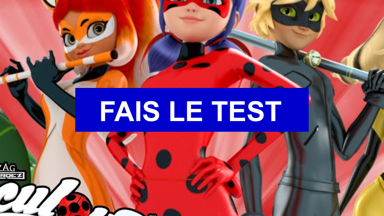 Quel Personnage De Miraculous Es Tu Test de personnalité Quel personnage de ''Miraculous'' es-tu