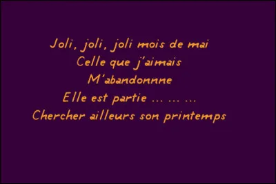 Qui chantait
cela et a laissé
la fin du 4e vers
bien solitaire ?
