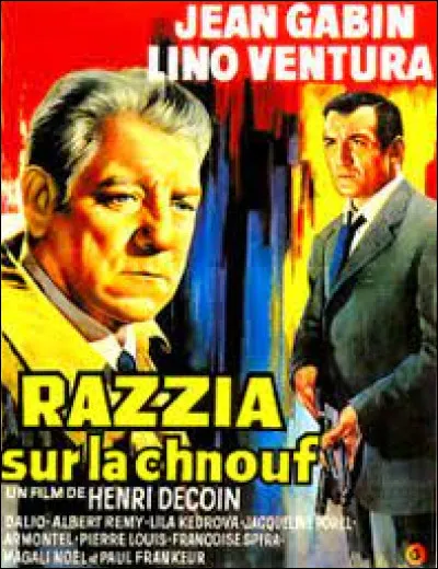 Je joue dans "Razzia sur la chnouff" et "Du Rififi à Paname" ?