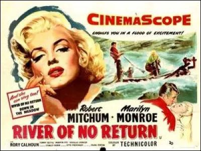 J'ai un rôle à la fois dans "Rivière sans retour" et dans "Niagara".
Je m'appelle :