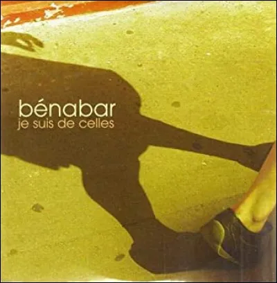 De quoi parle la chanson de Bénabar nommée "Je suis de celles" ?