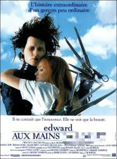 Complétez le titre de ce film avec Johnny Depp : "Edward aux mains..."