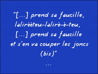 Bon, puisqu'il n'y a pas de blason, une chanson !