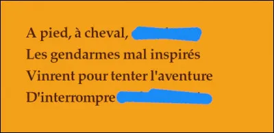 Arrivée de la force publique... (Ça vous fera 2 rimes, s'il vous plaît !)