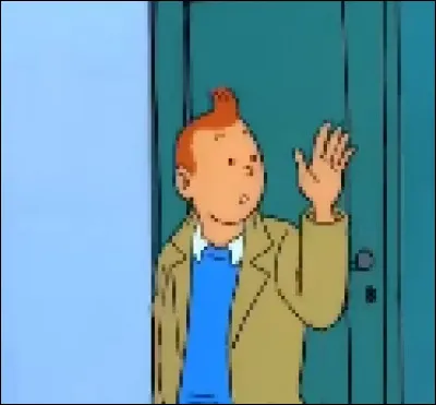 Tintin le remercie et lui dit au revoir.
Que répond le professeur ?