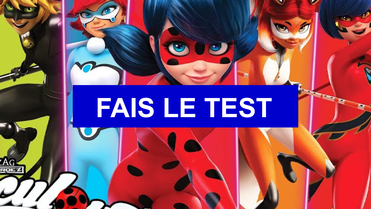 Quel Personnage De Miraculous Es Tu Test de personnalité Quel personnage de ''Miraculous'' es-tu