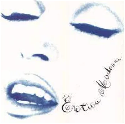 Quelle est la date de sortie de l'album "Erotica" de Madonna ?
