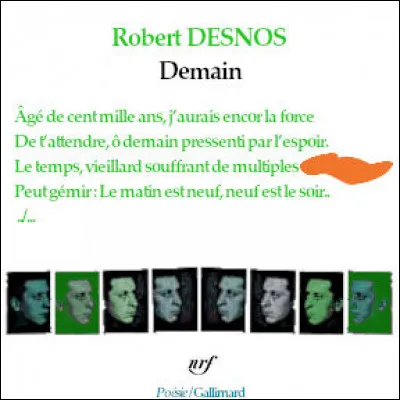 Le début d'un poème de Desnos, pour finir, auquel il manque une seule rime.