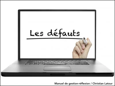 Quel est ton défaut ?