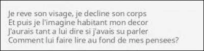 Musique : Qui a chanté : "Moi j'offrirais mon âme, mon coeur et tout mon temps Mais j'ai beau tout donner, tout n'est pas suffisant" ?