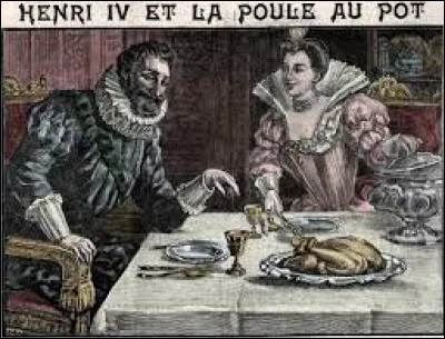 Pourquoi associe-t-on la poule au pot à Henri IV ?